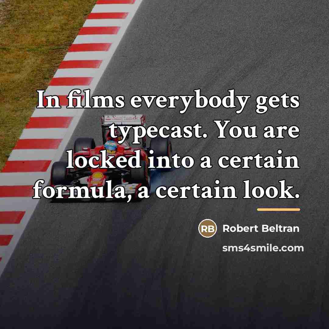 “In films everybody gets typecast. You are locked into a…” quote by Robert Beltran