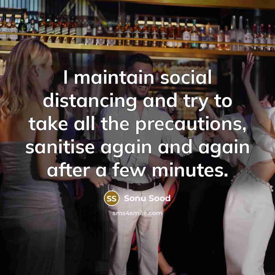 “I maintain social distancing and try to take all the…” quote by Sonu Sood