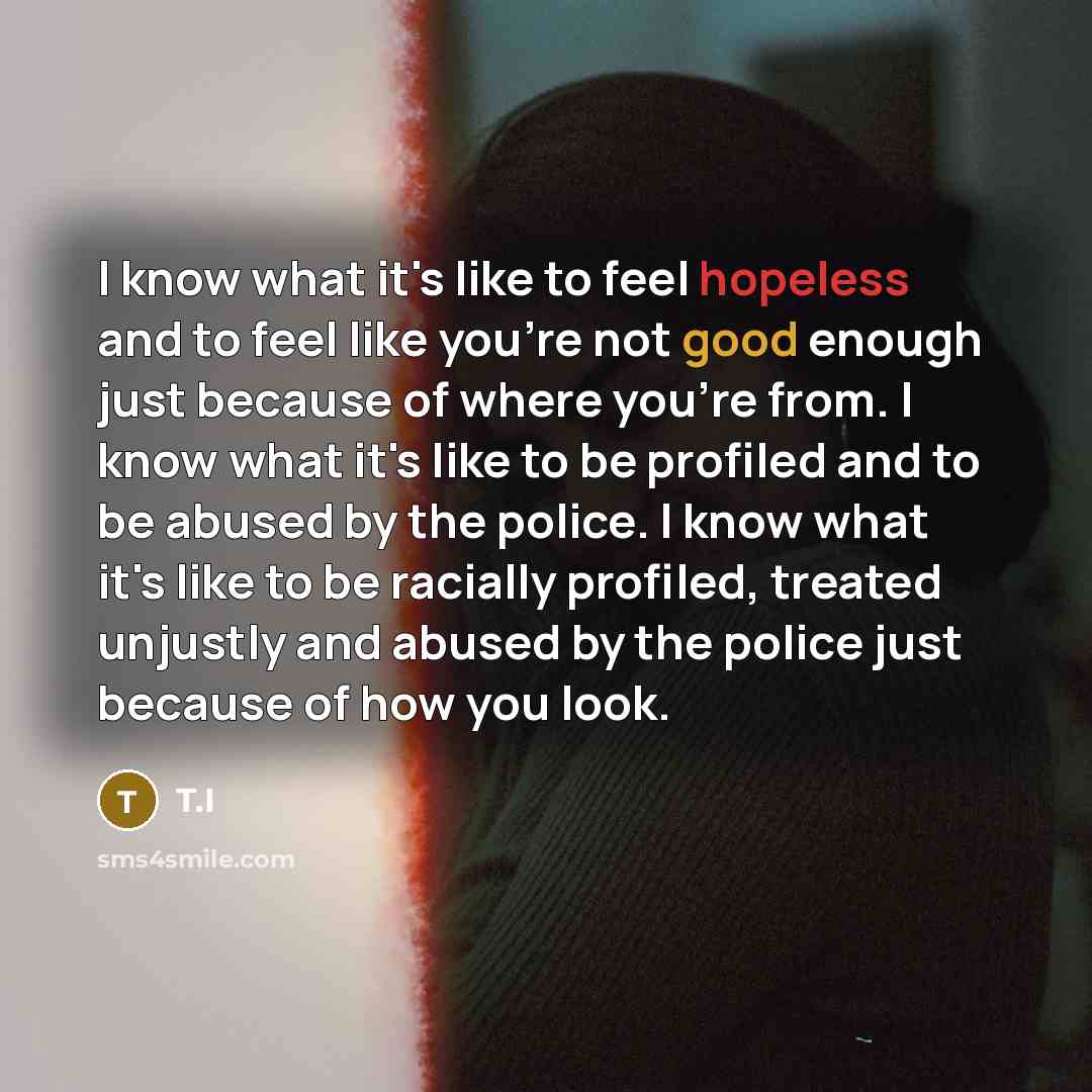 “I know what it's like to feel hopeless and to…” quote by T.I
