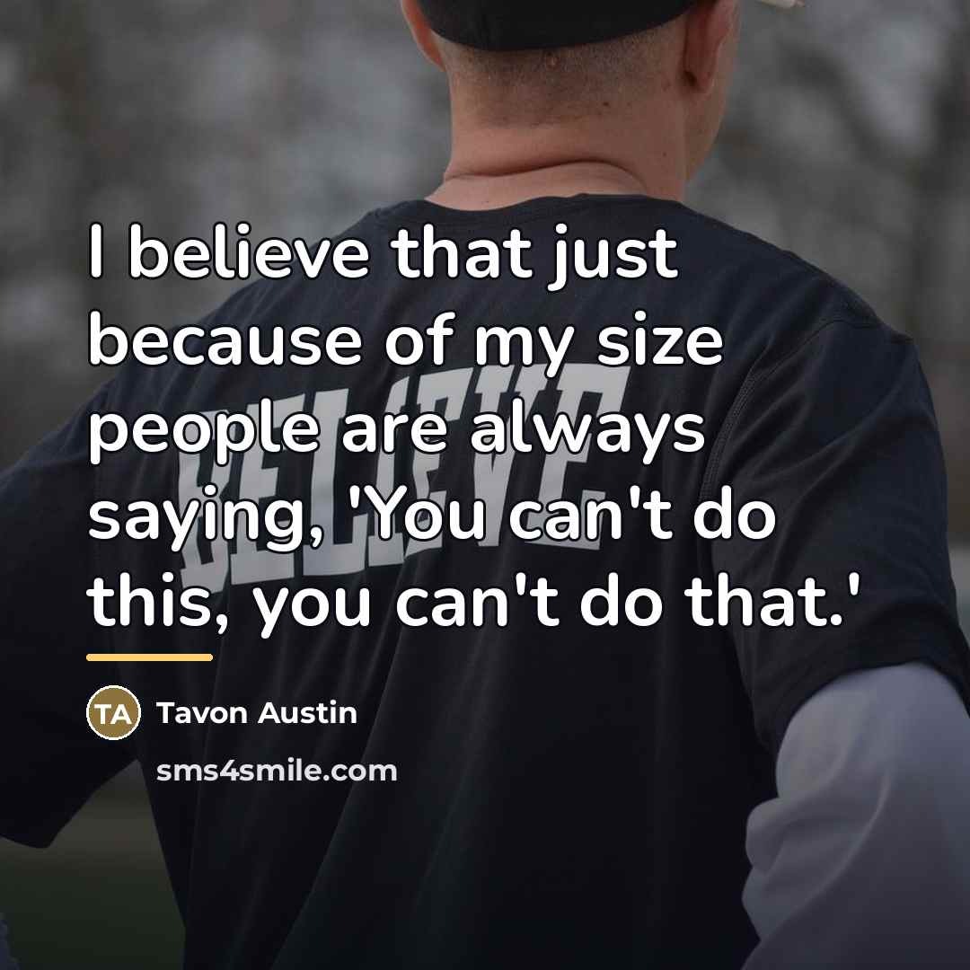 “I believe that just because of my size people are…” quote by Tavon Austin