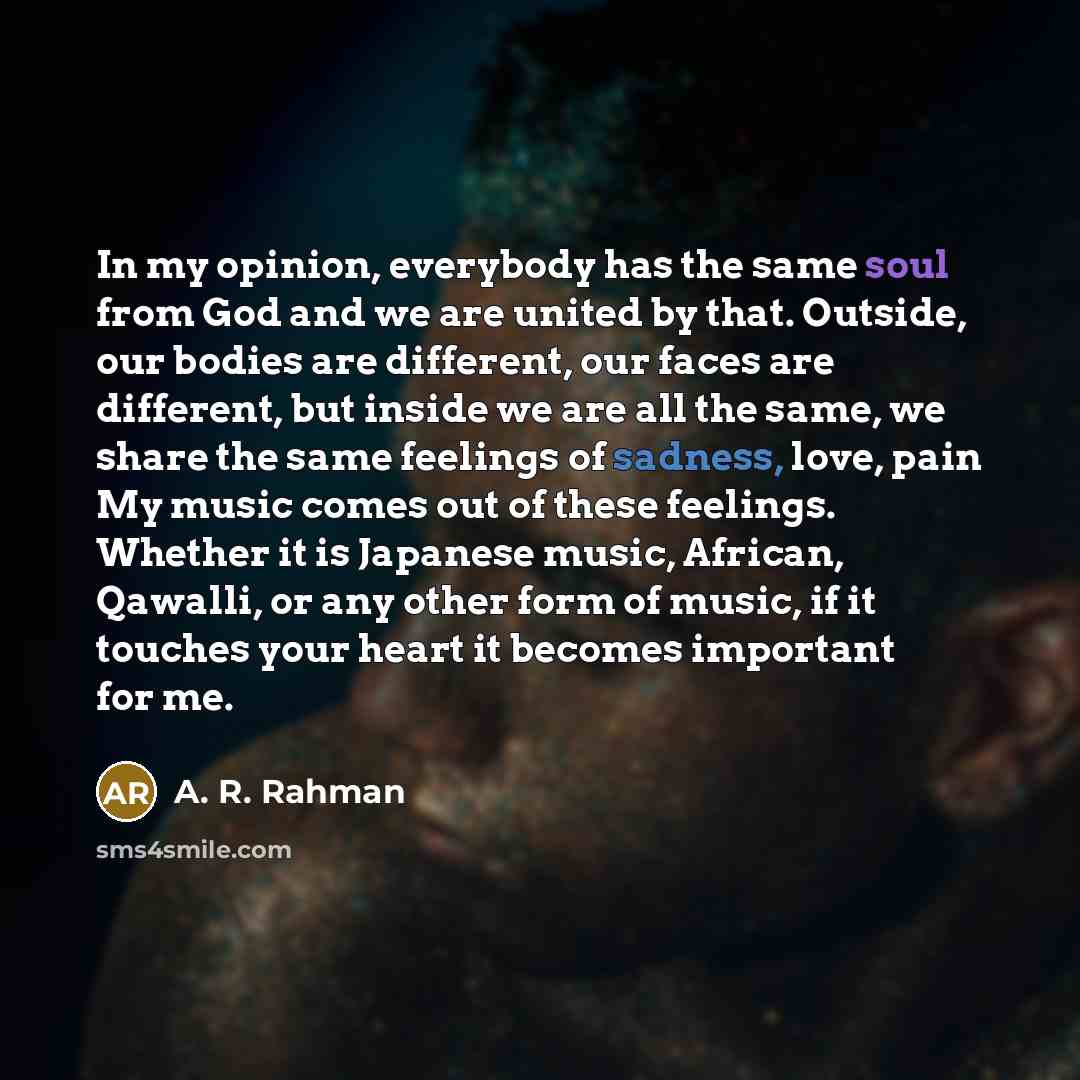 “In my opinion, everybody has the same soul from God…” quote by A. R. Rahman