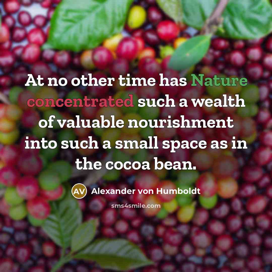 “At no other time has Nature concentrated such a wealth…” quote by Alexander von Humboldt