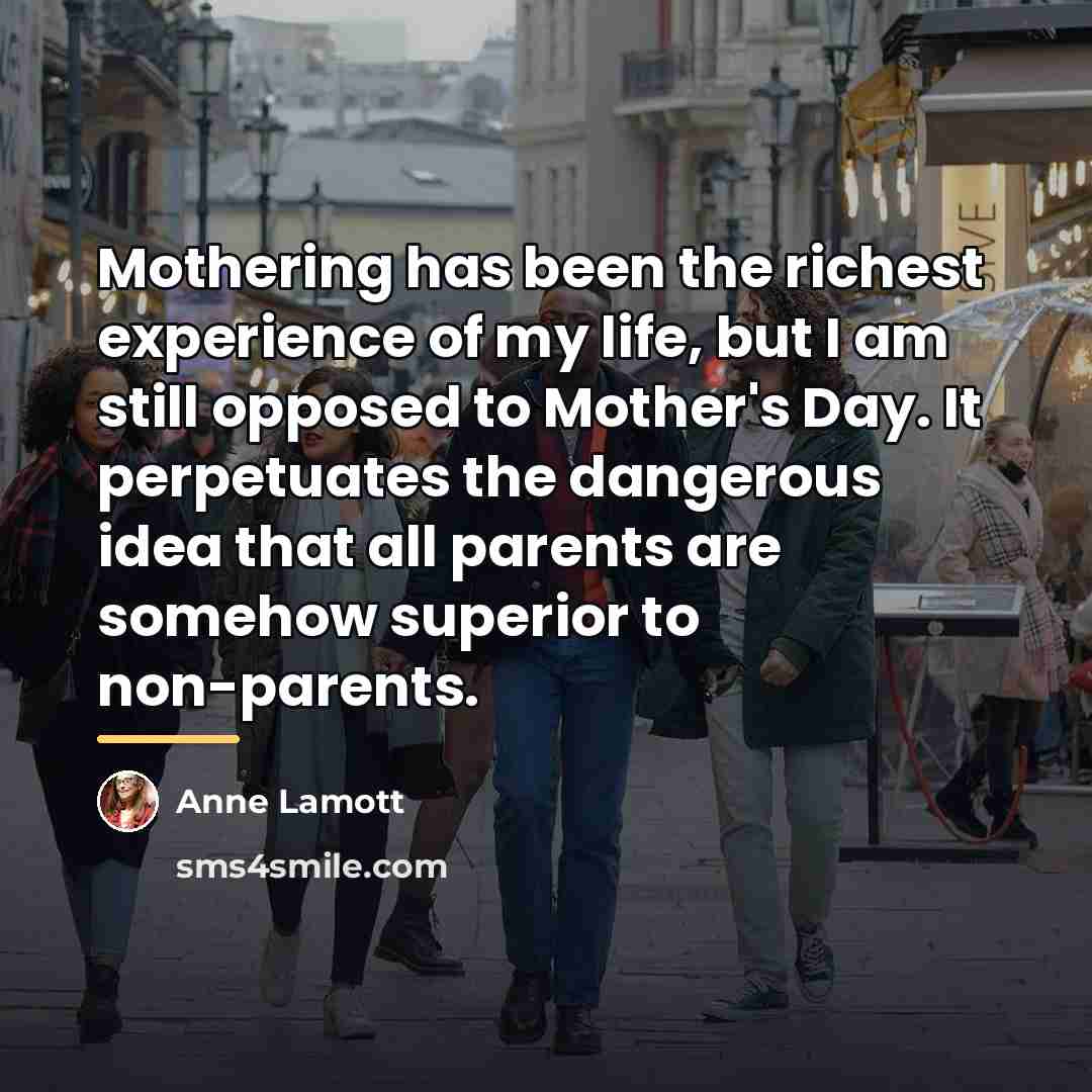 “Mothering has been the richest experience of my life, but…” quote by Anne Lamott