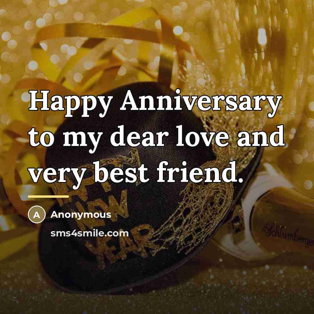 “Happy Anniversary to my dear love and very best friend.…” quote by Anonymous
