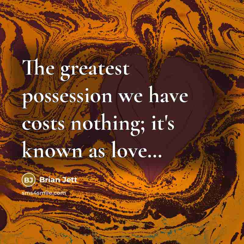 “The greatest possession we have costs nothing; it's known as…” quote by Brian Jett