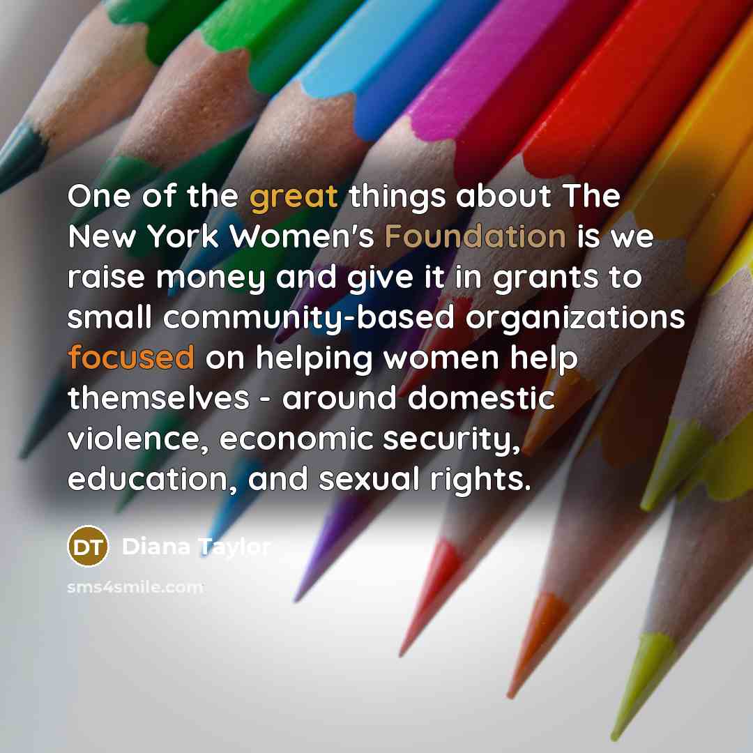 “One of the great things about The New York Women's…” quote by Diana Taylor