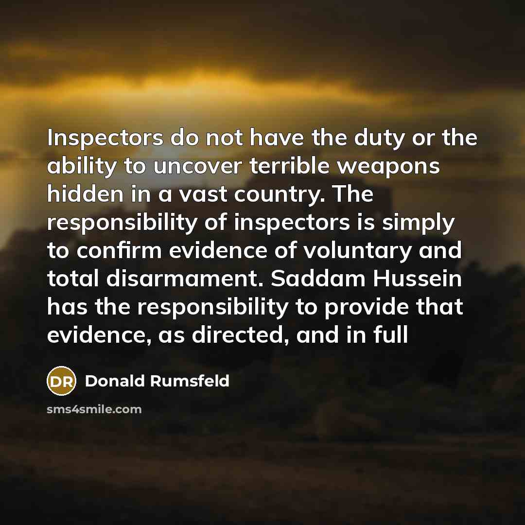 “Inspectors do not have the duty or the ability to…” quote by Donald Rumsfeld