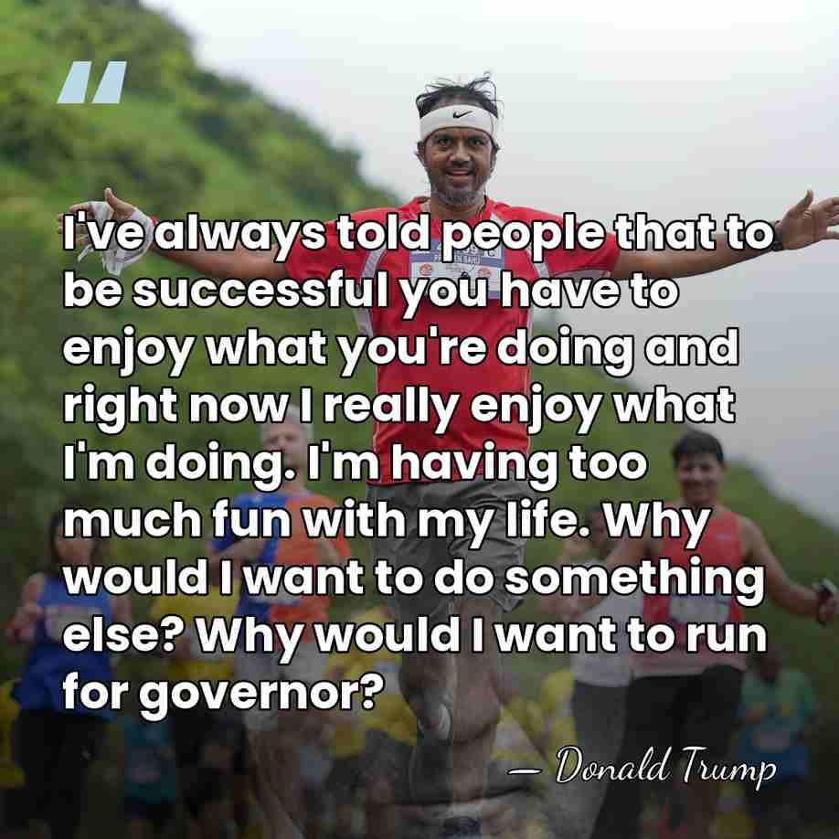 I've always told people that to be successful you have to enjoy&hellip; - Donald Trump