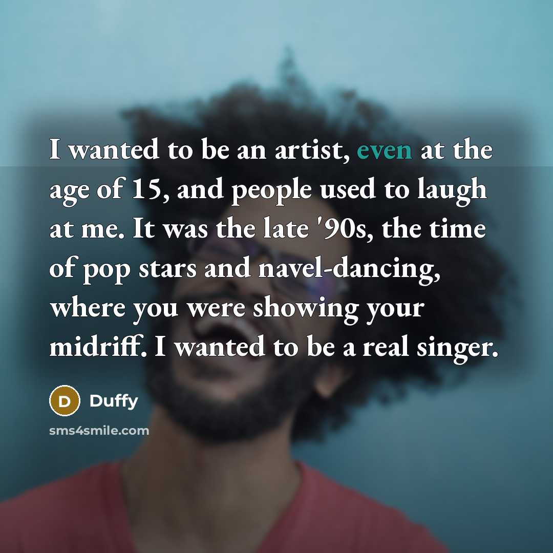 “I wanted to be an artist, even at the age…” quote by Duffy
