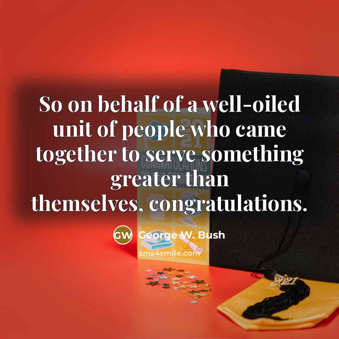 “So on behalf of a well-oiled unit of people who…” quote by George W. Bush
