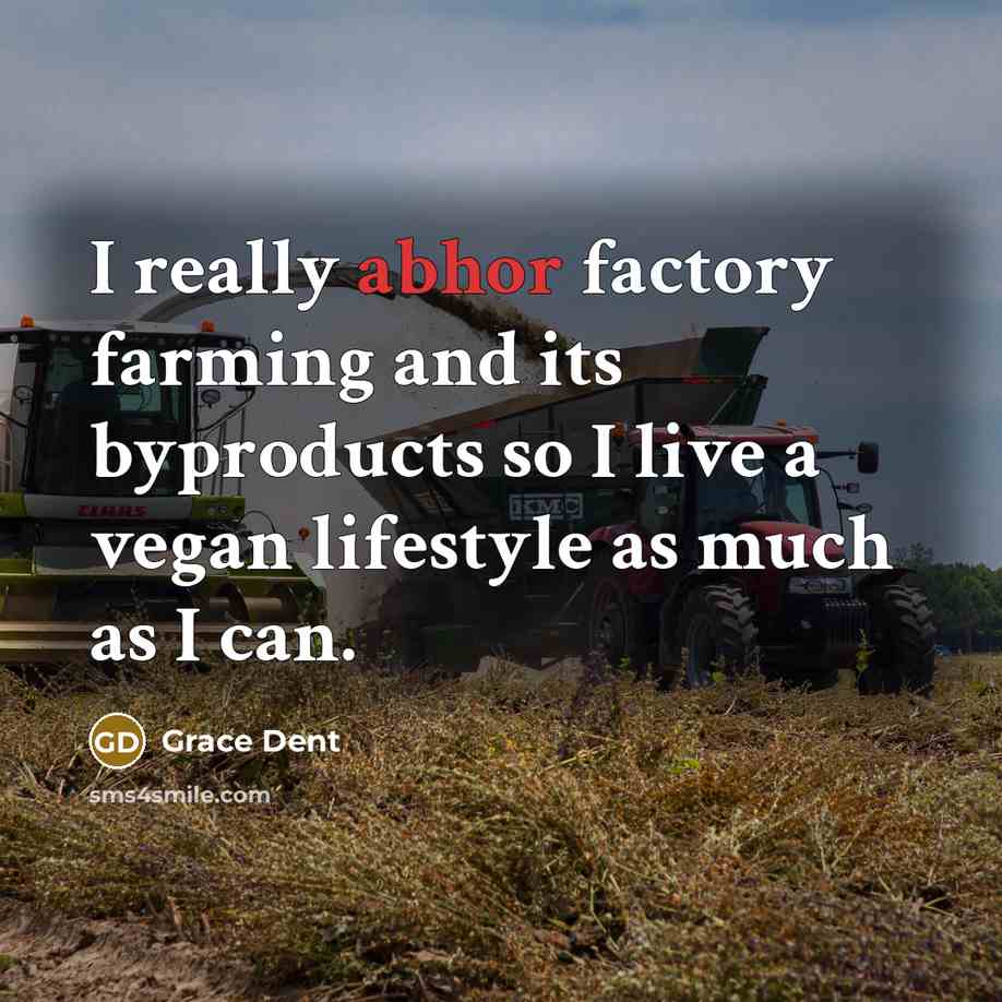 “I really abhor factory farming and its byproducts so I…” quote by Grace Dent