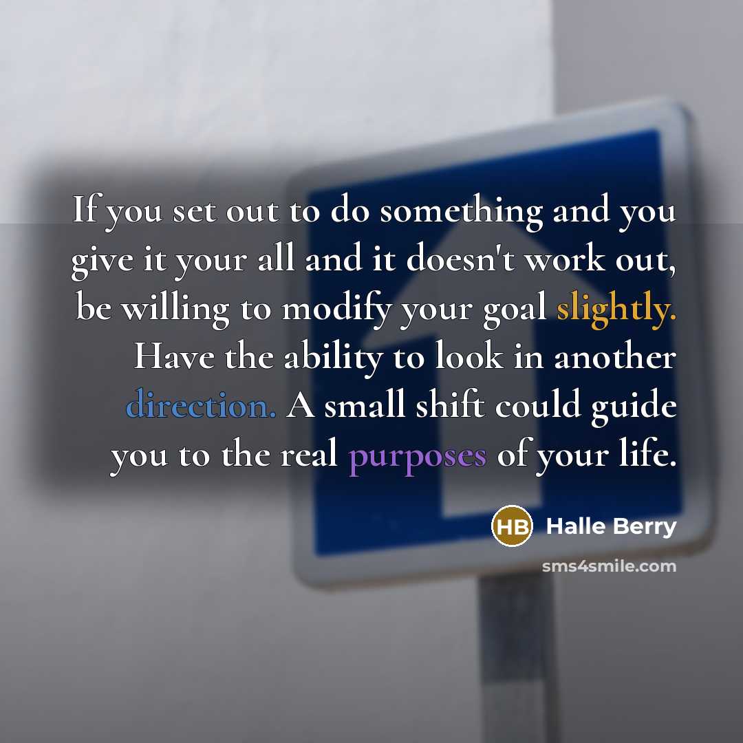 “If you set out to do something and you give…” quote by Halle Berry