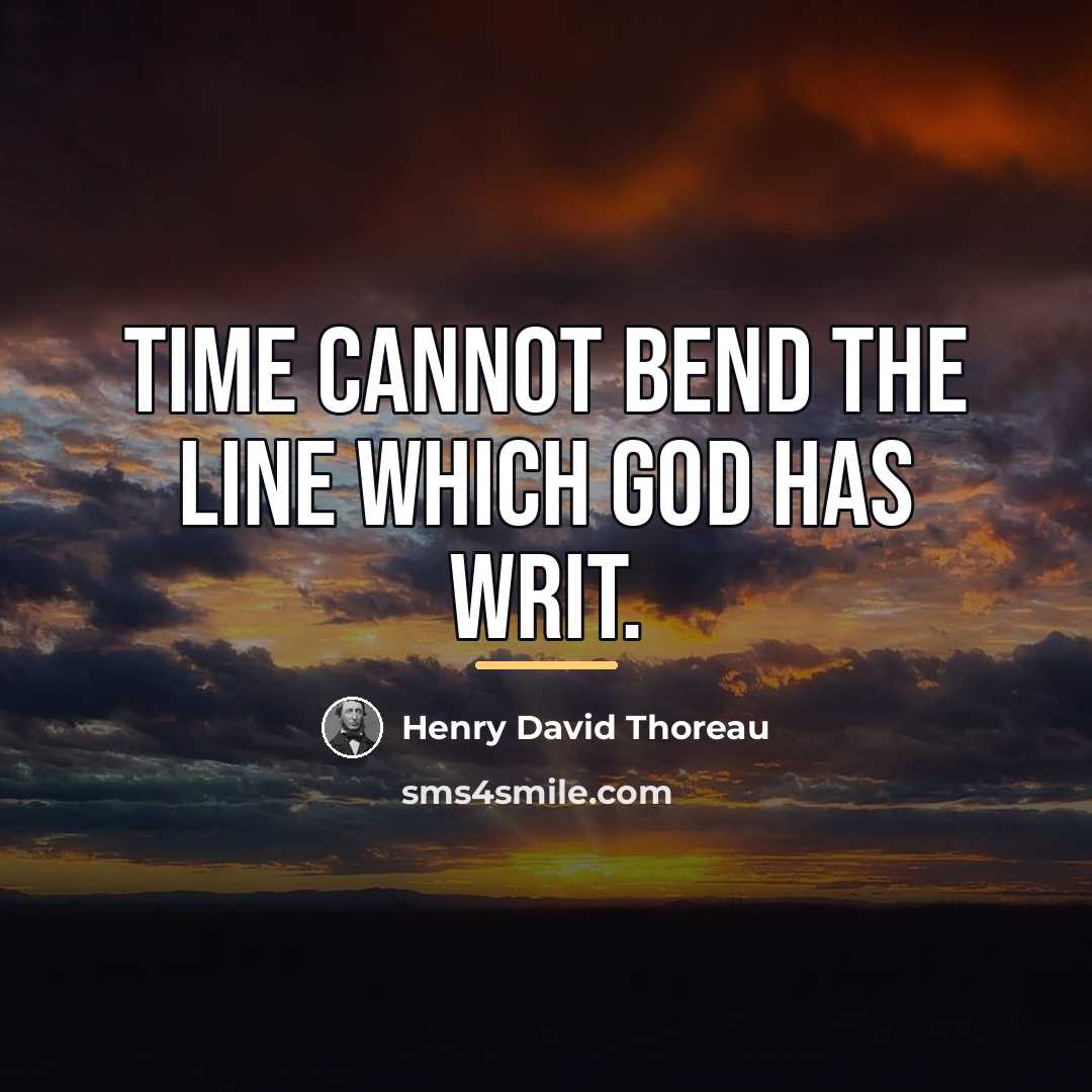 “Time cannot bend the line which God has writ.…” quote by Henry David Thoreau