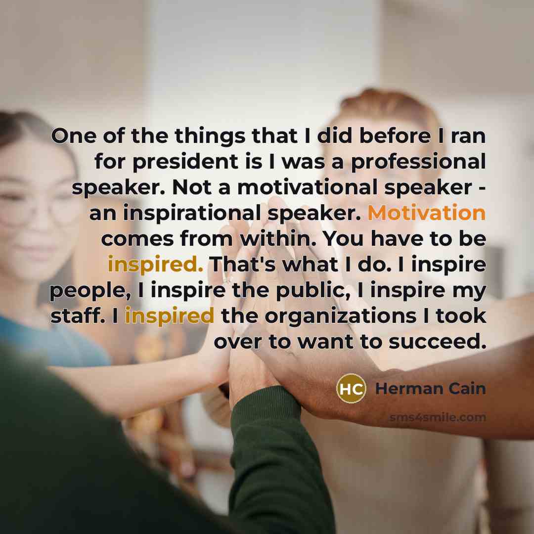 “One of the things that I did before I ran…” quote by Herman Cain
