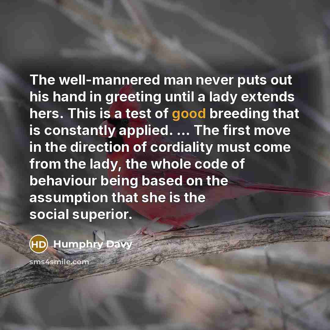 “The well-mannered man never puts out his hand in greeting…” quote by Humphry Davy