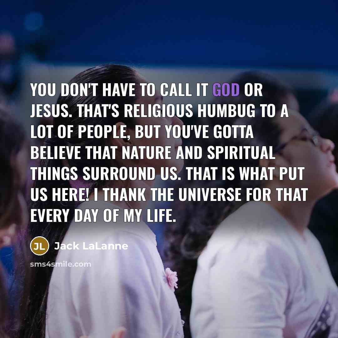 “You don't have to call it God or Jesus. That's…” quote by Jack LaLanne