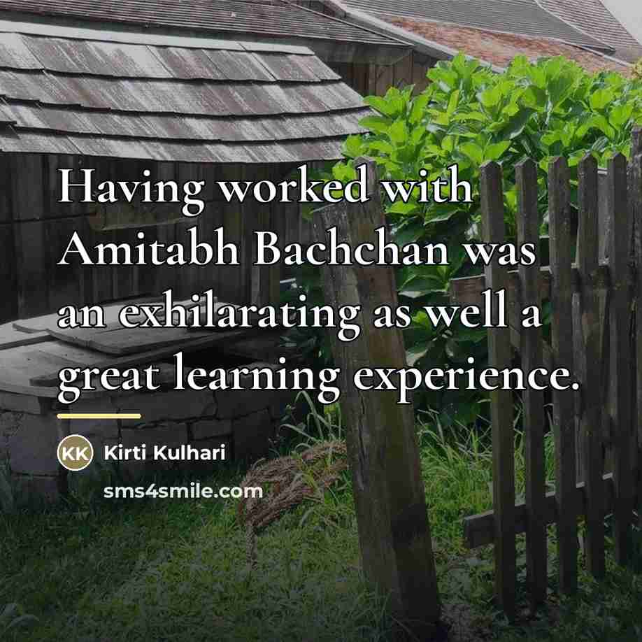 “Having worked with Amitabh Bachchan was an exhilarating as well…” quote by Kirti Kulhari