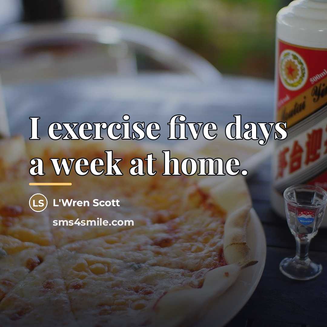 “I exercise five days a week at home.…” quote by L'Wren Scott