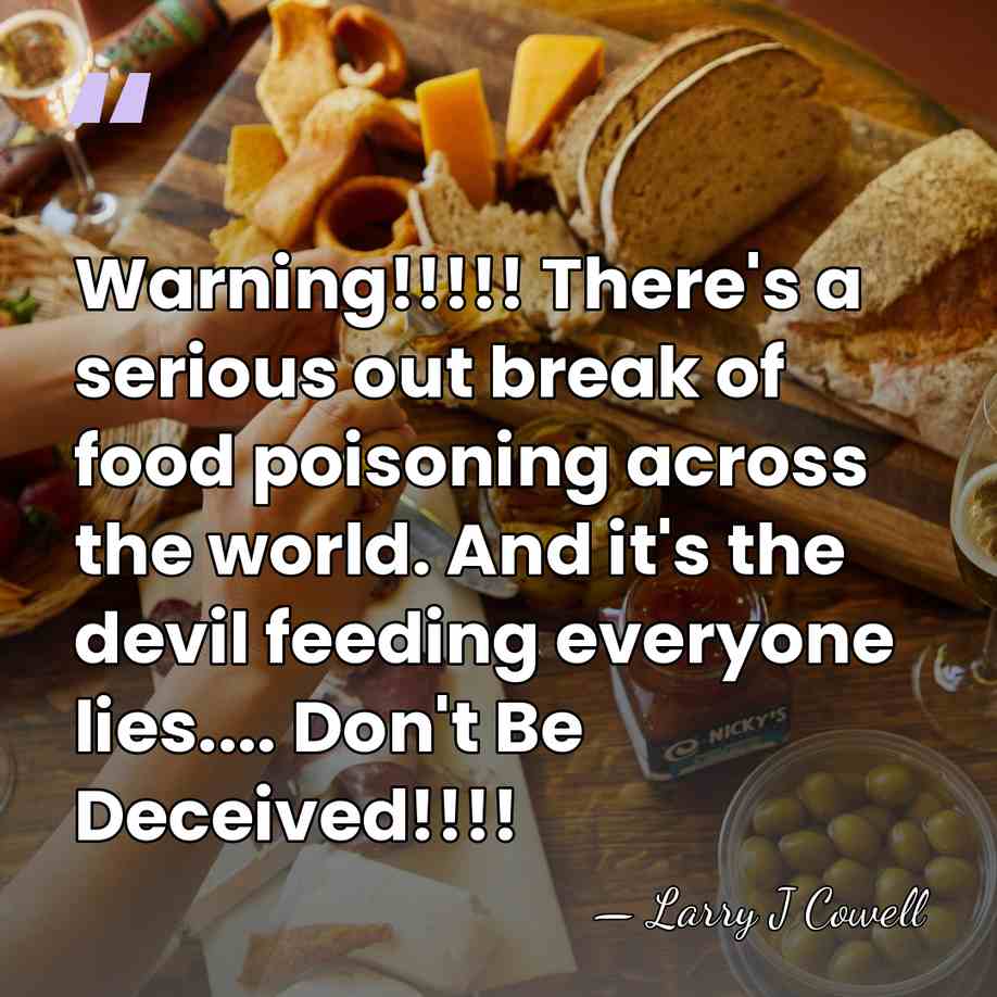 Warning!!!!! There's a serious out break of food poisoning across the world.&hellip; - Larry J Cowell