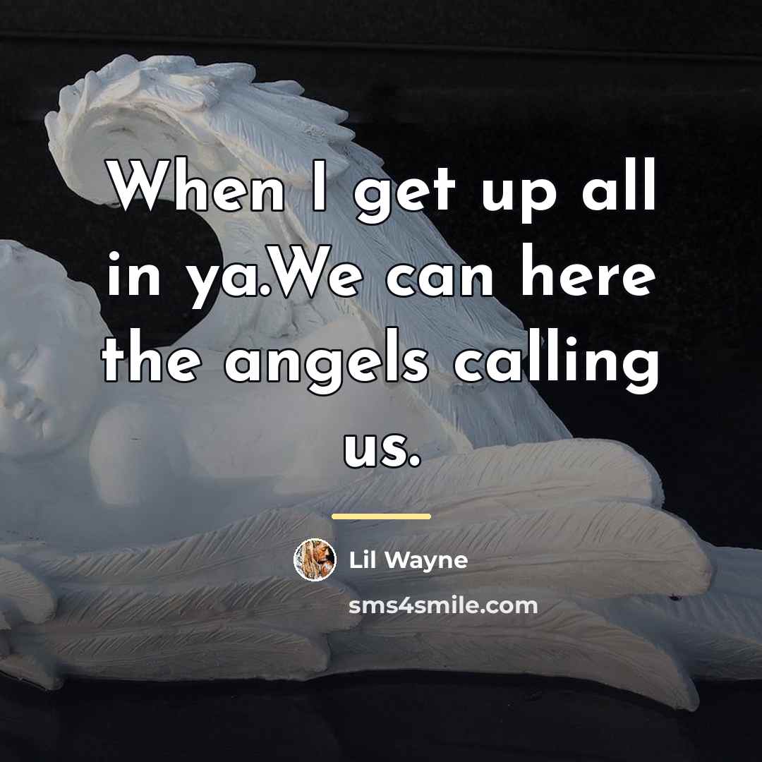 “When I get up all in ya.We can here the…” quote by Lil Wayne