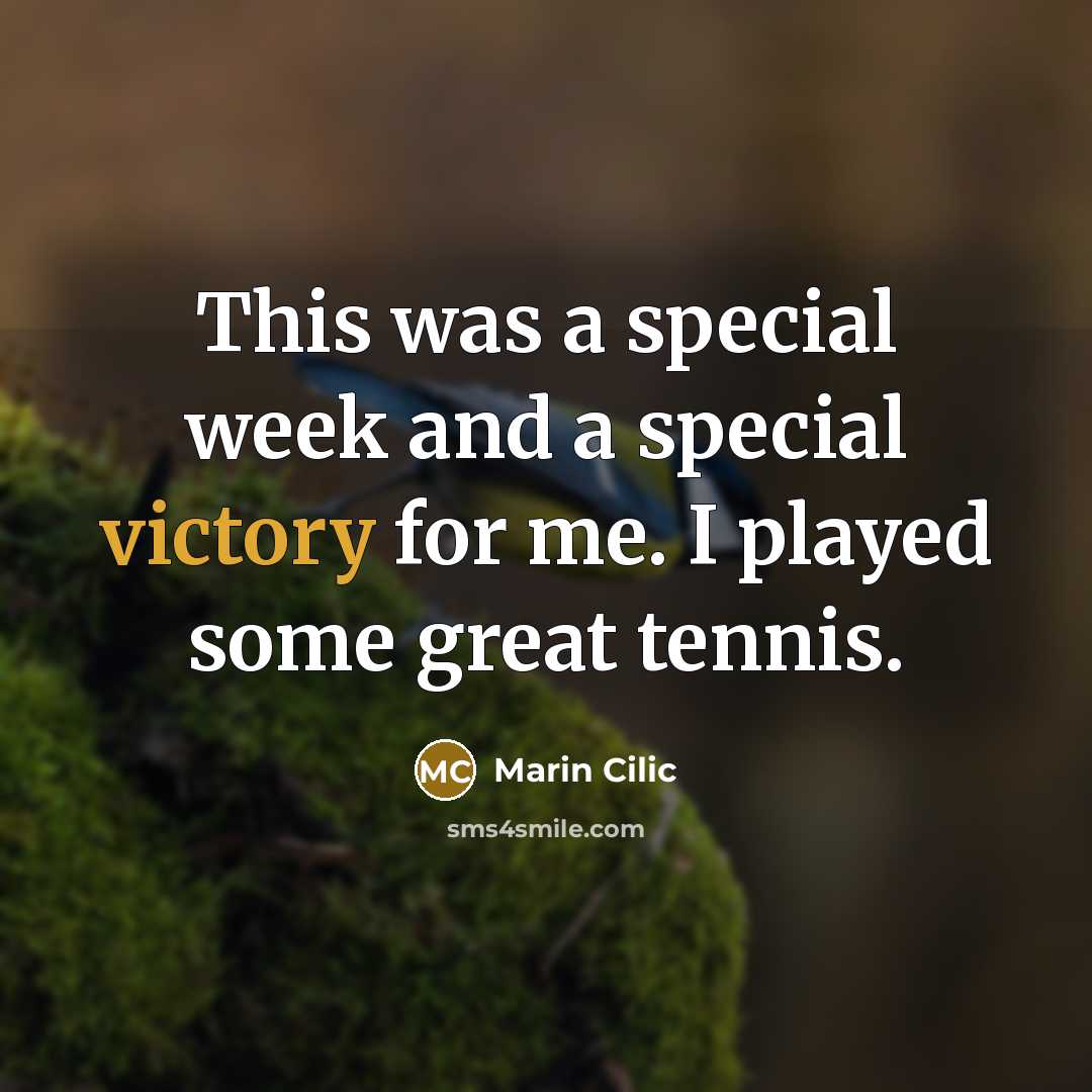 “This was a special week and a special victory for…” quote by Marin Cilic