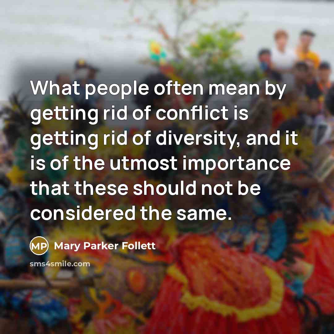 “What people often mean by getting rid of conflict is…” quote by Mary Parker Follett