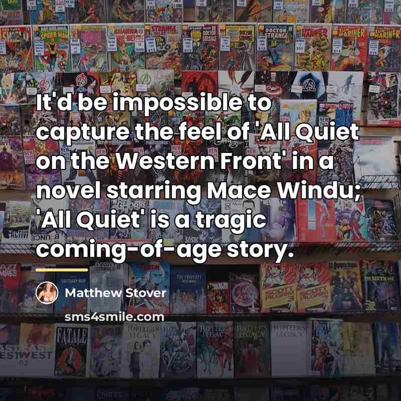 “It'd be impossible to capture the feel of 'All Quiet…” quote by Matthew Stover