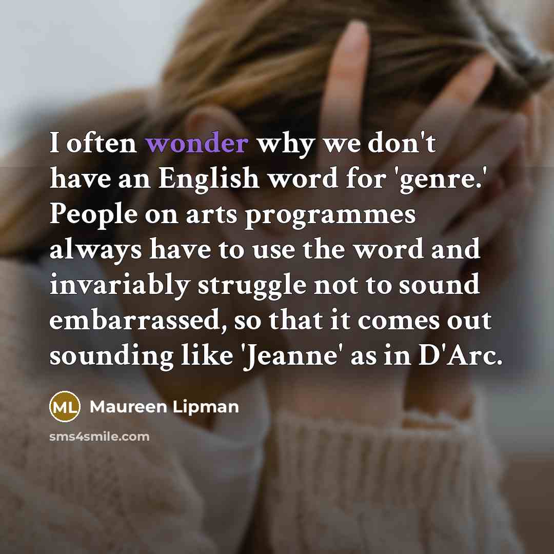 “I often wonder why we don't have an English word…” quote by Maureen Lipman