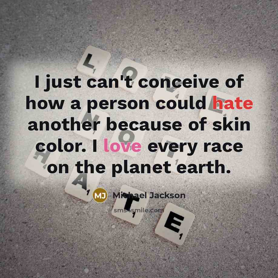 “I just can't conceive of how a person could hate…” quote by Michael Jackson