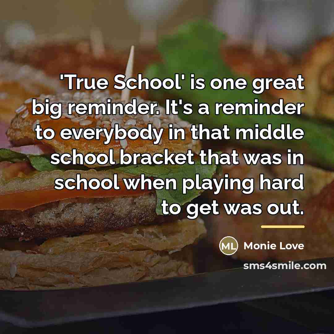 “'True School' is one great big reminder. It's a reminder…” quote by Monie Love