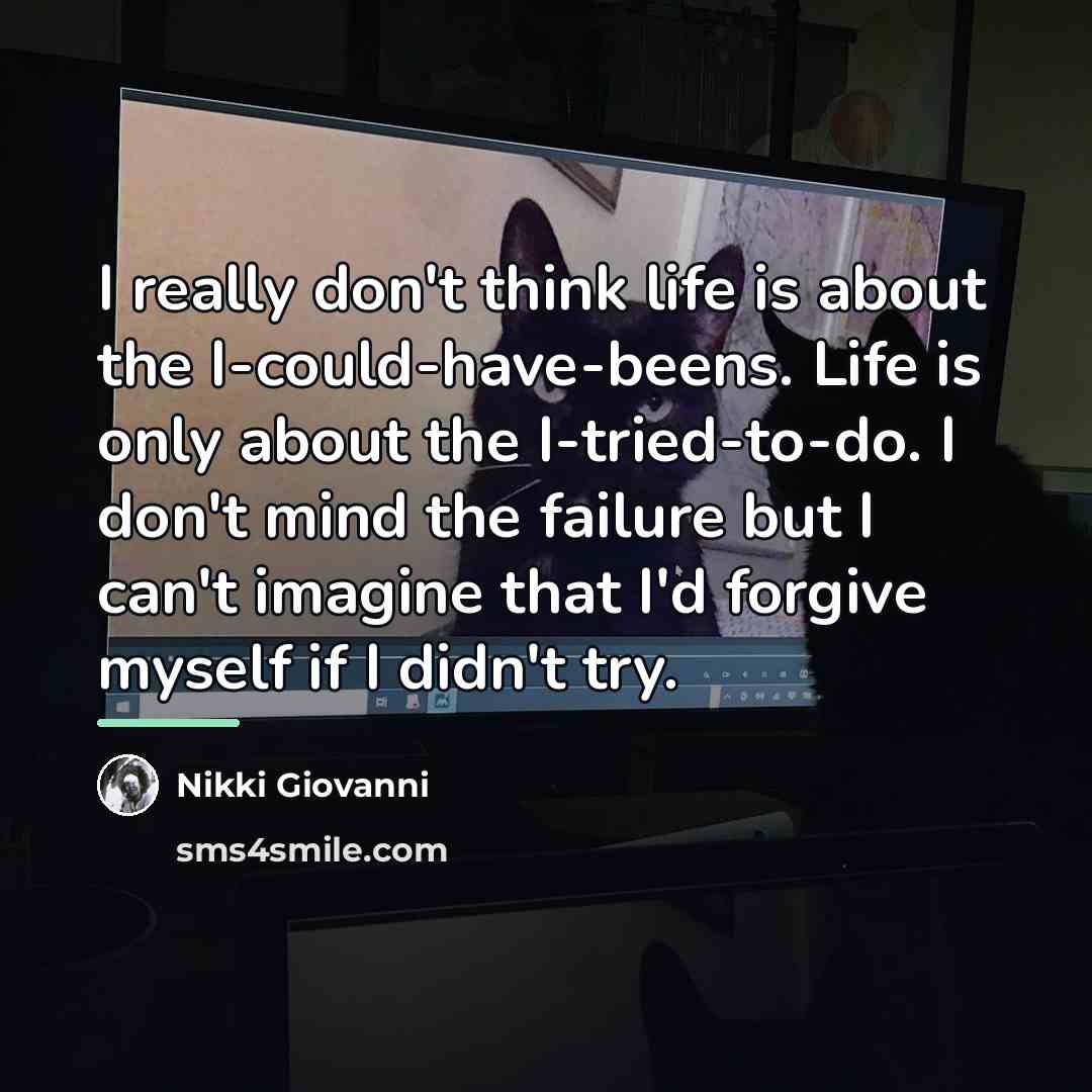 “I really don't think life is about the I-could-have-beens. Life…” quote by Nikki Giovanni