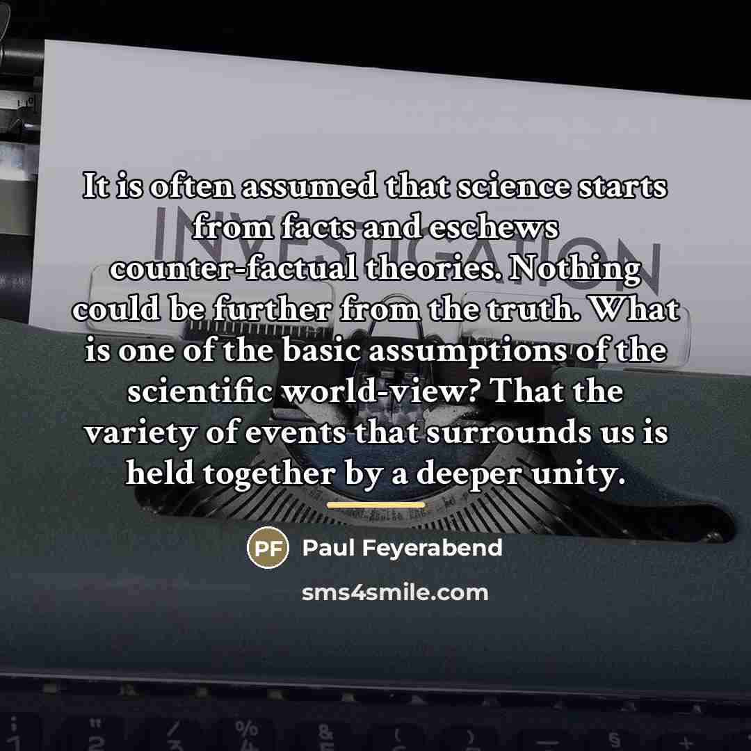“It is often assumed that science starts from facts and…” quote by Paul Feyerabend