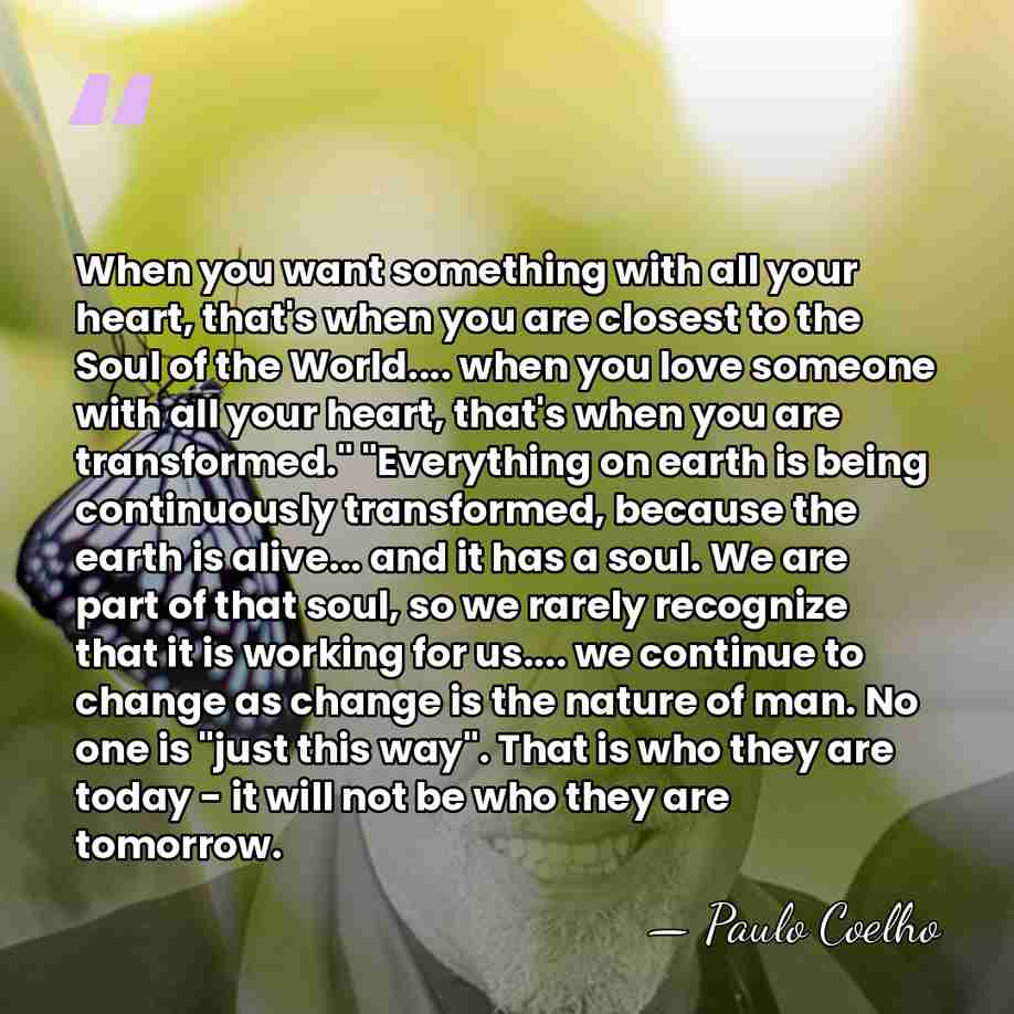 When you want something with all your heart, that's when you are&hellip; - Paulo Coelho