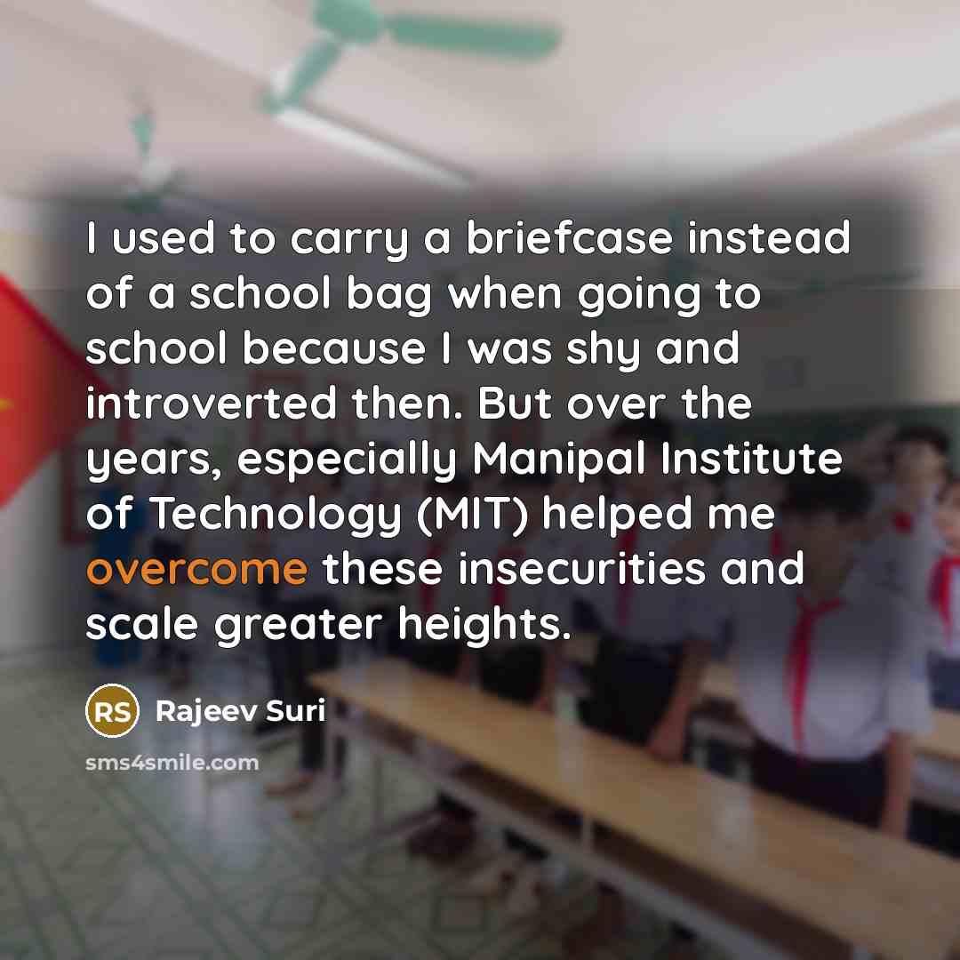 “I used to carry a briefcase instead of a school…” quote by Rajeev Suri