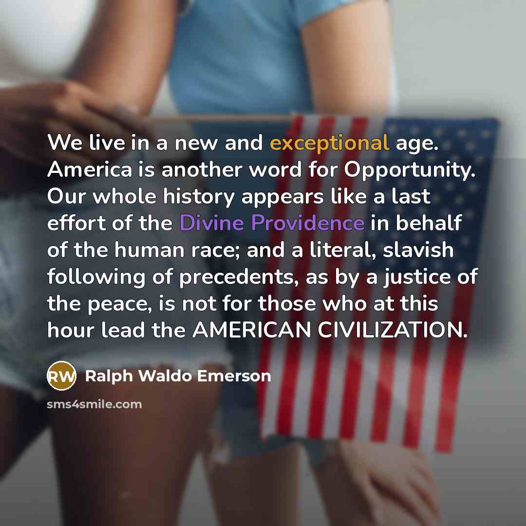 “We live in a new and exceptional age. America is…” quote by Ralph Waldo Emerson
