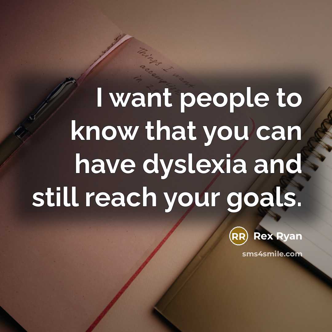 “I want people to know that you can have dyslexia…” quote by Rex Ryan