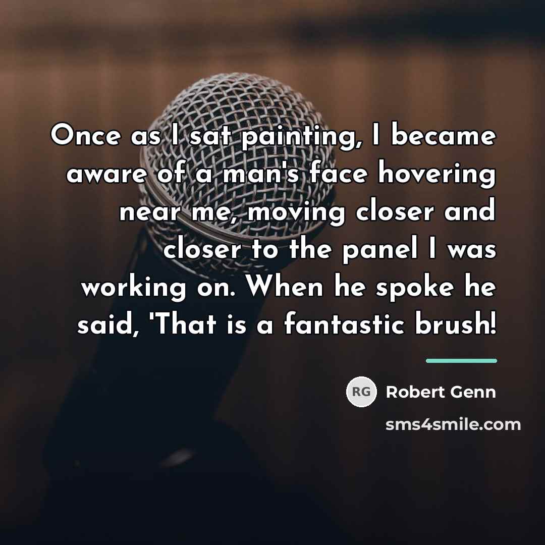 “Once as I sat painting, I became aware of a…” quote by Robert Genn