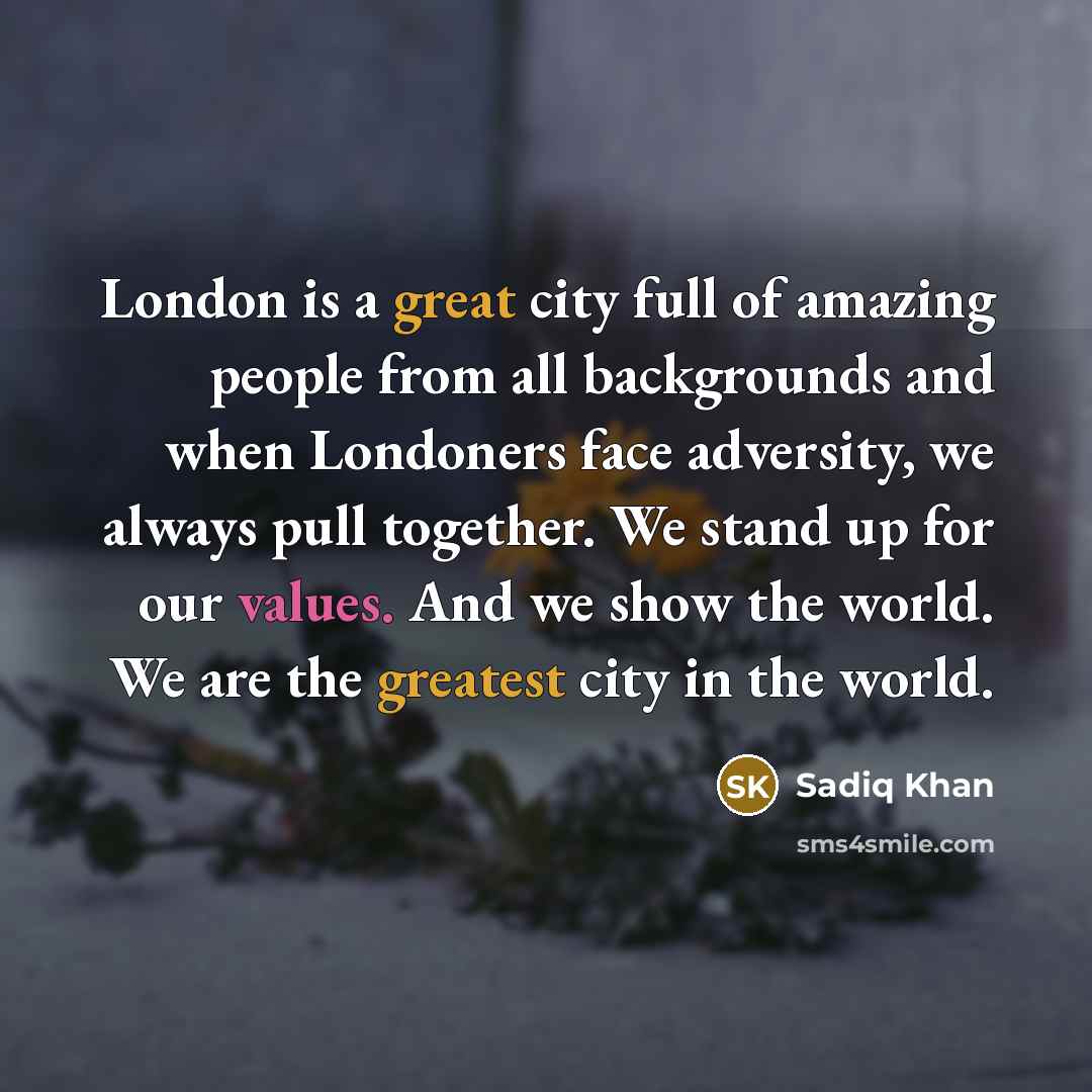 “London is a great city full of amazing people from…” quote by Sadiq Khan