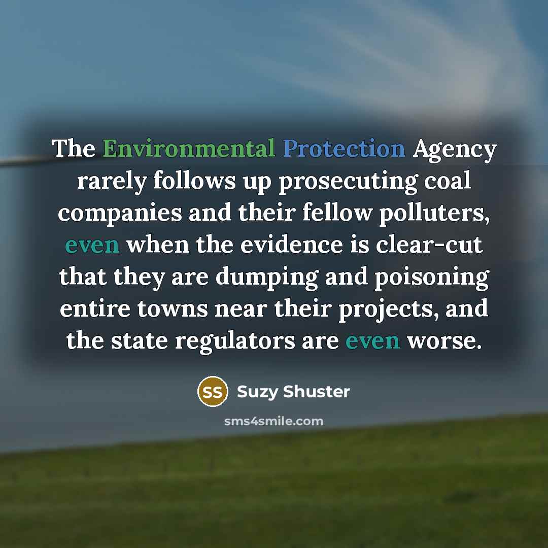 “The Environmental Protection Agency rarely follows up prosecuting coal companies…” quote by Suzy Shuster