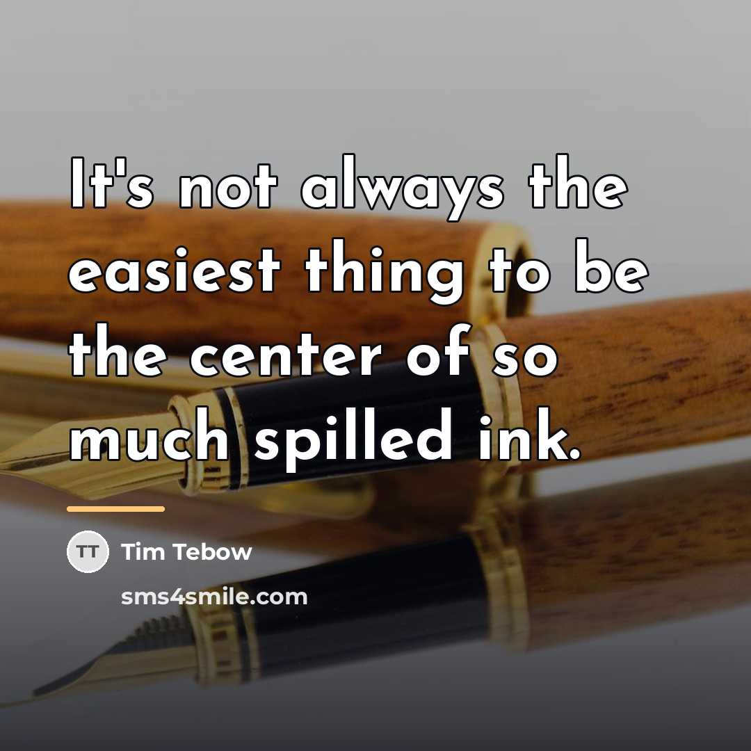 “It's not always the easiest thing to be the center…” quote by Tim Tebow