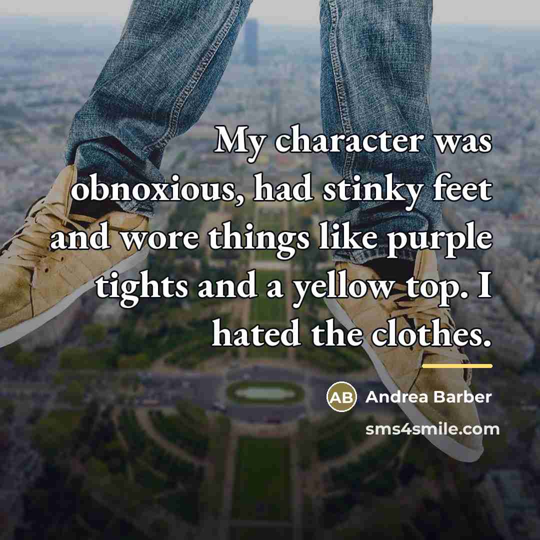 “My character was obnoxious, had stinky feet and wore things…” quote by Andrea Barber