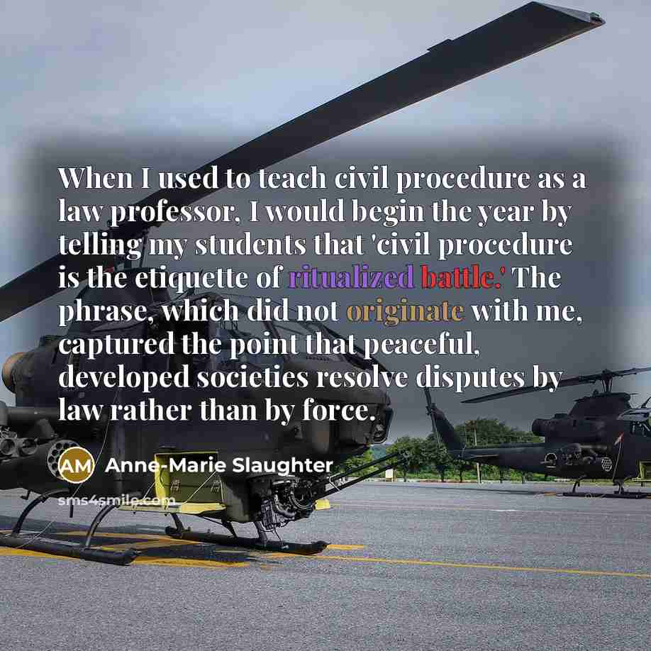 “When I used to teach civil procedure as a law…” quote by Anne-Marie Slaughter