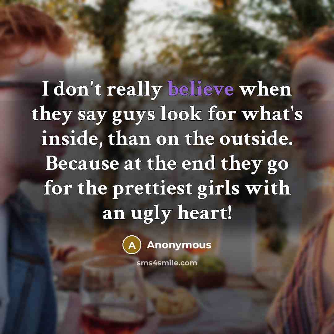 “I don't really believe when they say guys look for…” quote by Anonymous