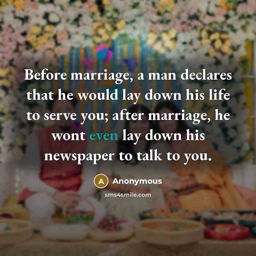 “Before marriage, a man declares that he would lay down…” quote by Anonymous