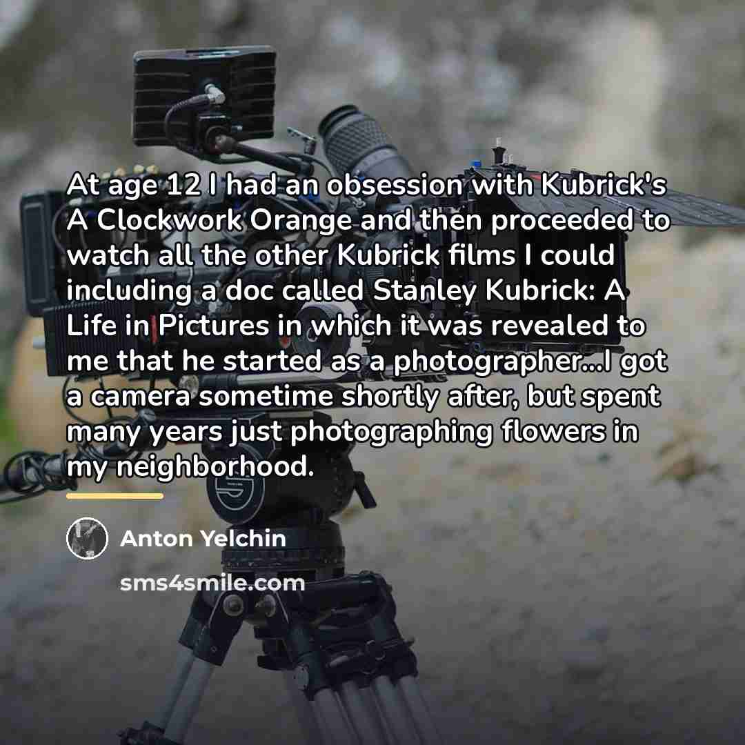 “At age 12 I had an obsession with Kubrick's A…” quote by Anton Yelchin