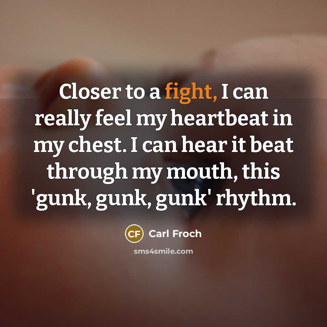 “Closer to a fight, I can really feel my heartbeat…” quote by Carl Froch