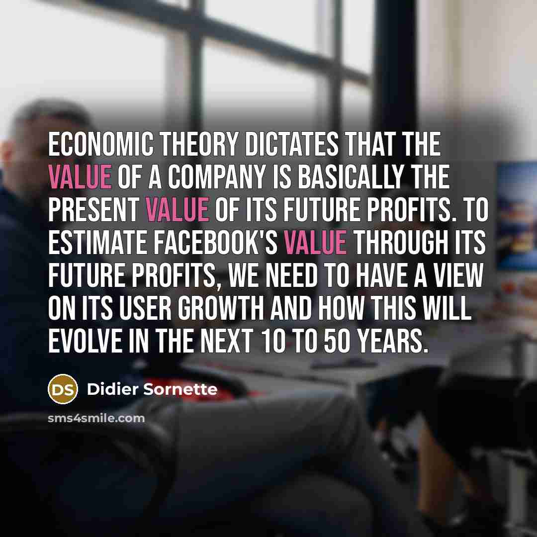 “Economic theory dictates that the value of a company is…” quote by Didier Sornette