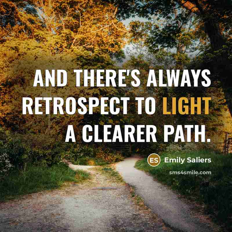 “And there's always retrospect to light a clearer path.…” quote by Emily Saliers
