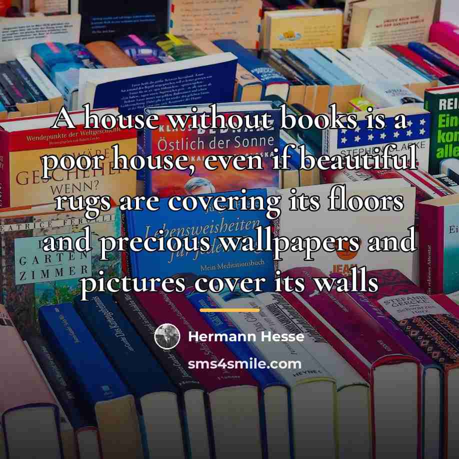 “A house without books is a poor house, even if…” quote by Hermann Hesse