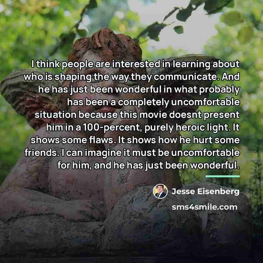 “I think people are interested in learning about who is…” quote by Jesse Eisenberg